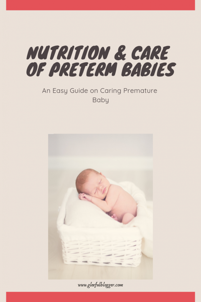 Taking care of Premature baby at home by these easy ways. Nutrition and Care basics for taking care of Preterm baby
