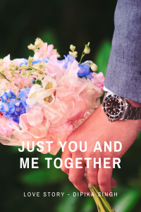 Just you and me together